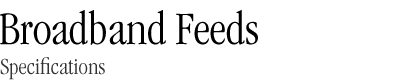 Broadband Feeds Specifications